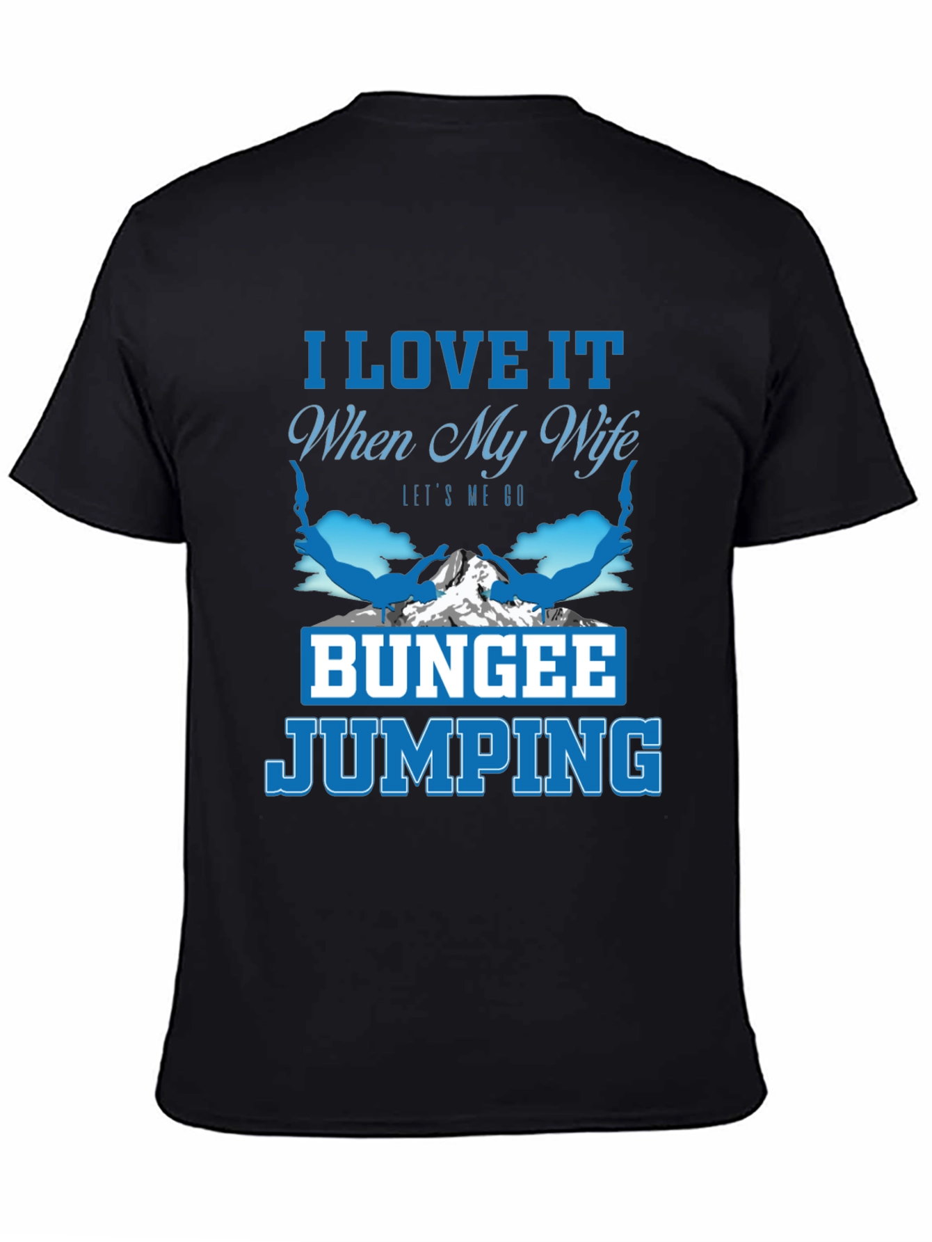 I Love It When My Wife Bungee Jumping T-Shirt