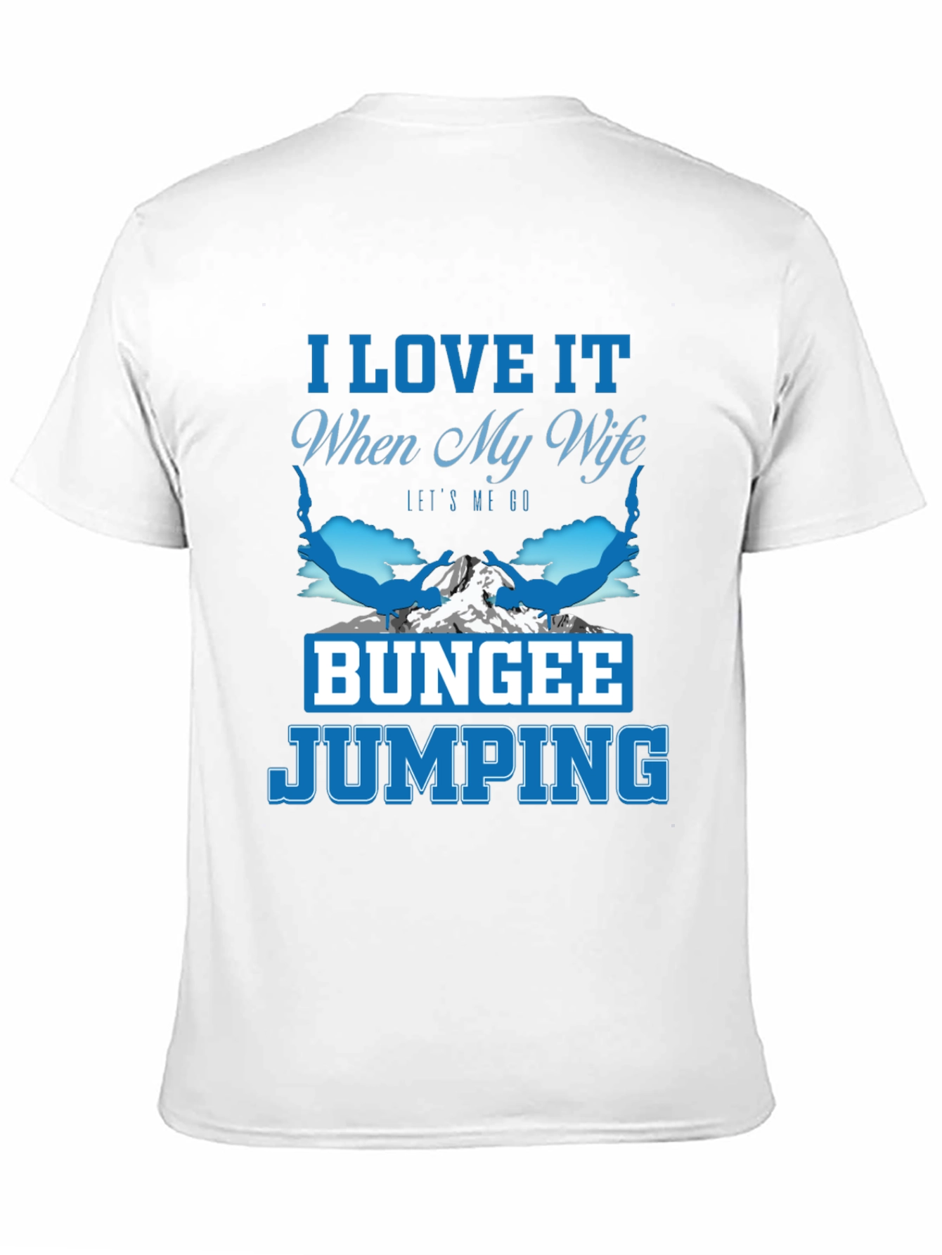 I Love It When My Wife Bungee Jumping T-Shirt
