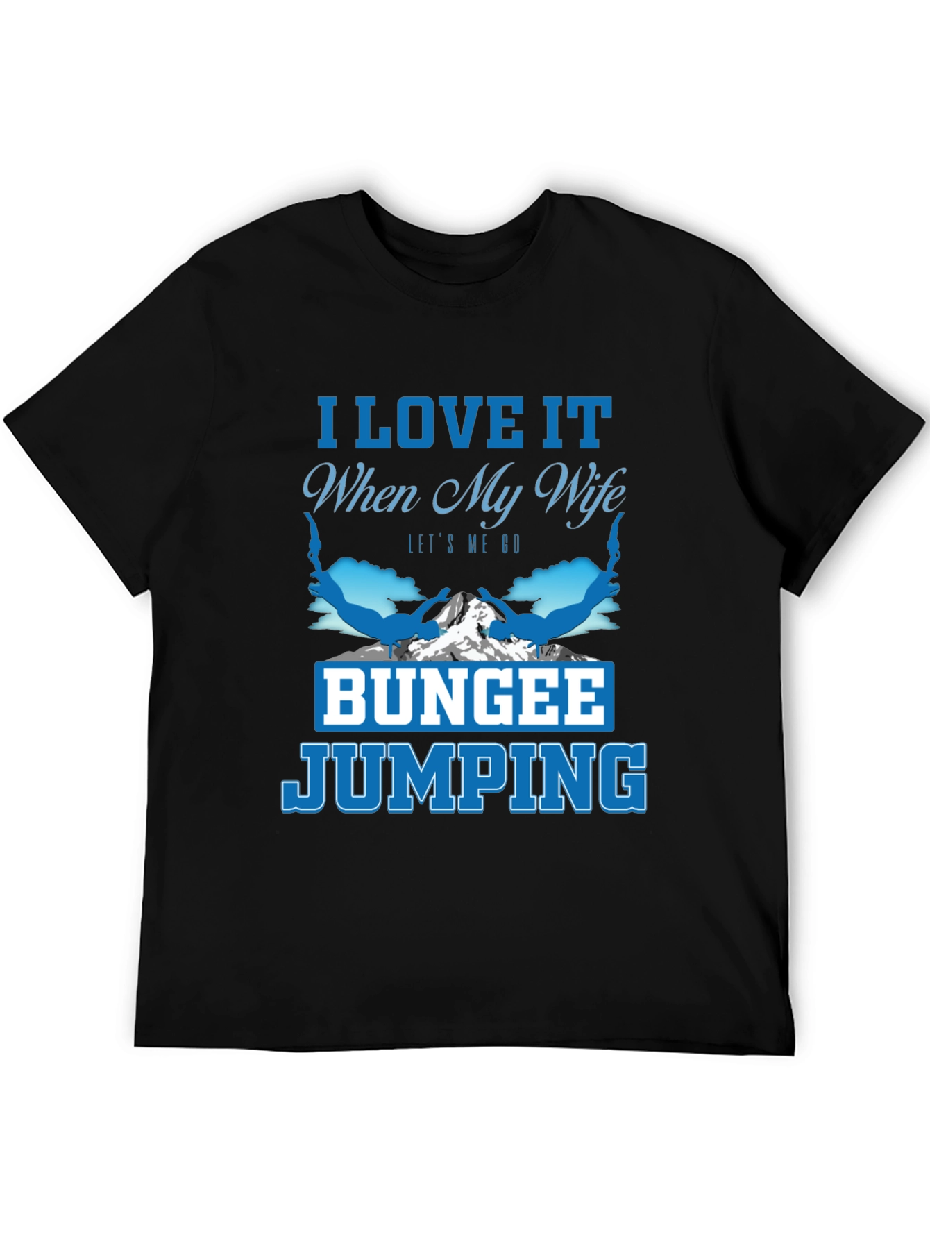 I Love It When My Wife Bungee Jumping T-Shirt