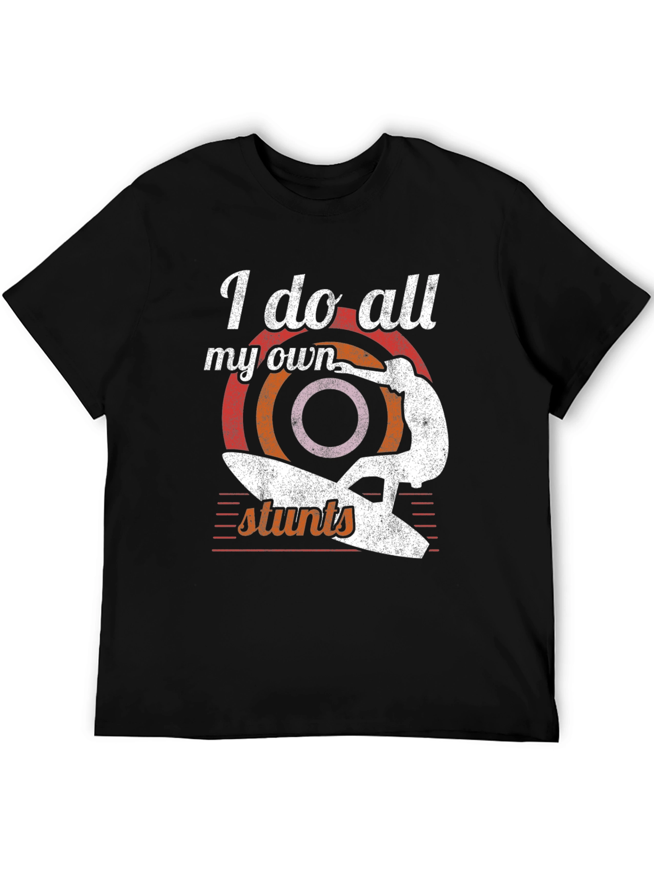 I Do All My Own Stunts Graphic Tee