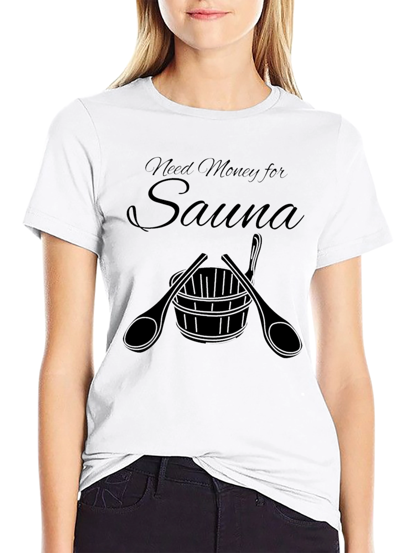 Need Money for Sauna T-Shirt