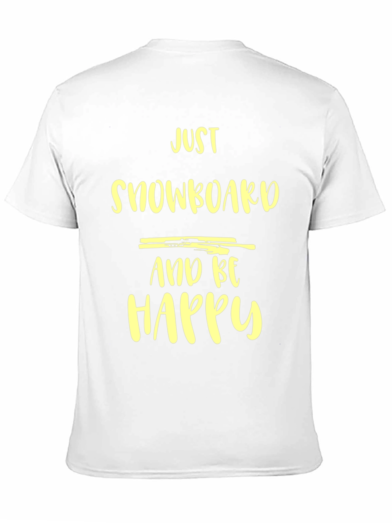 Just Snowboard & Be Happy Graphic T-Shirt