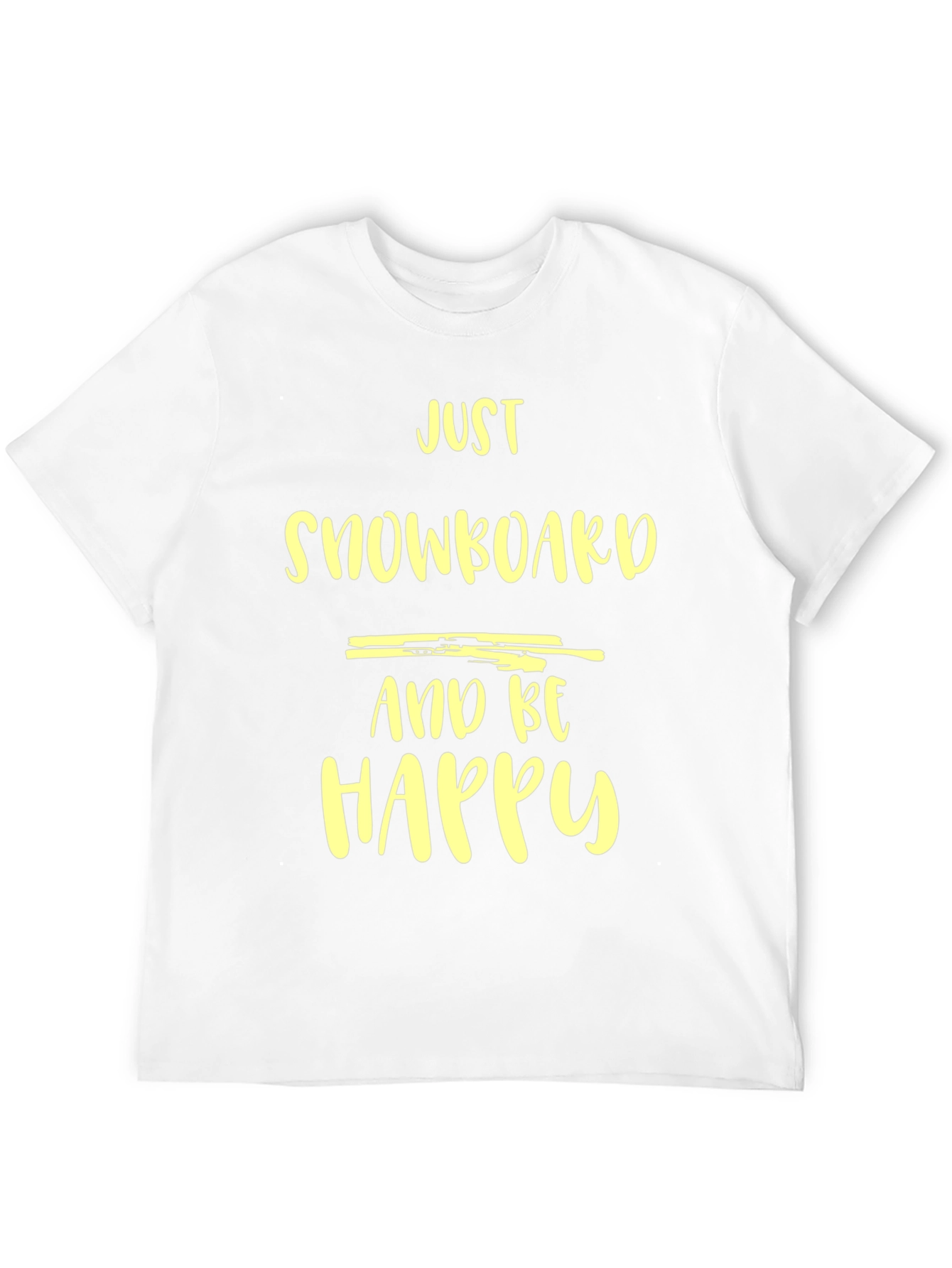 Just Snowboard & Be Happy Graphic T-Shirt