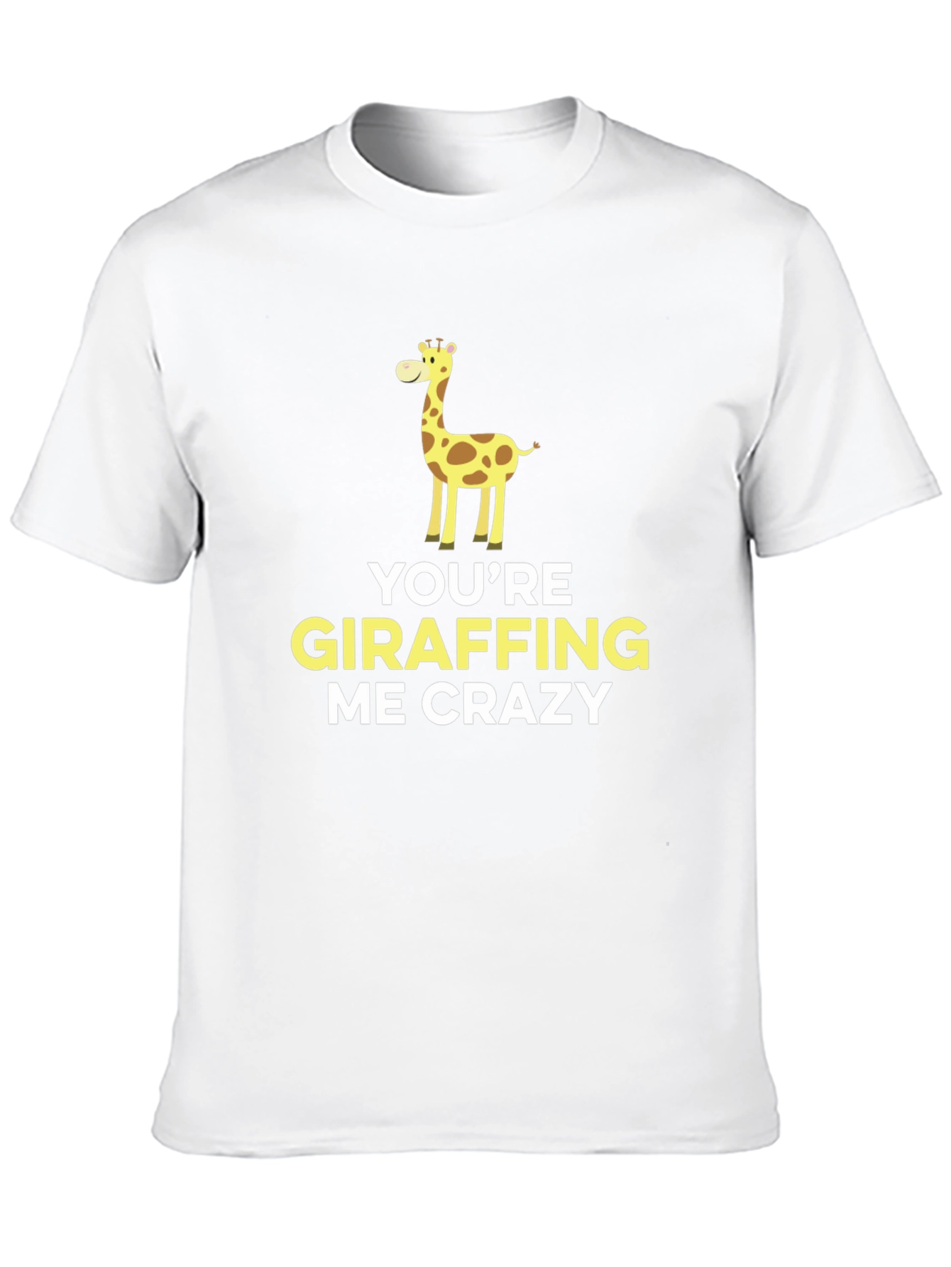 Funny Giraffe T-Shirt - Youre Giraffing Me Crazy!