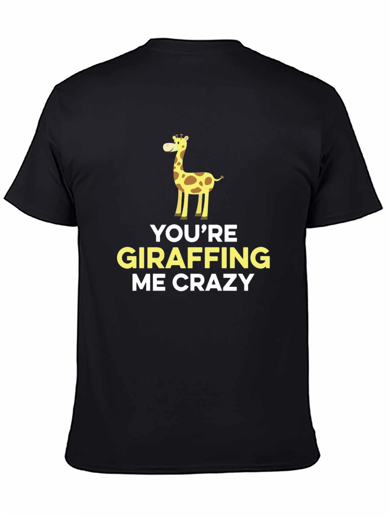 Funny Giraffe T-Shirt - Youre Giraffing Me Crazy!