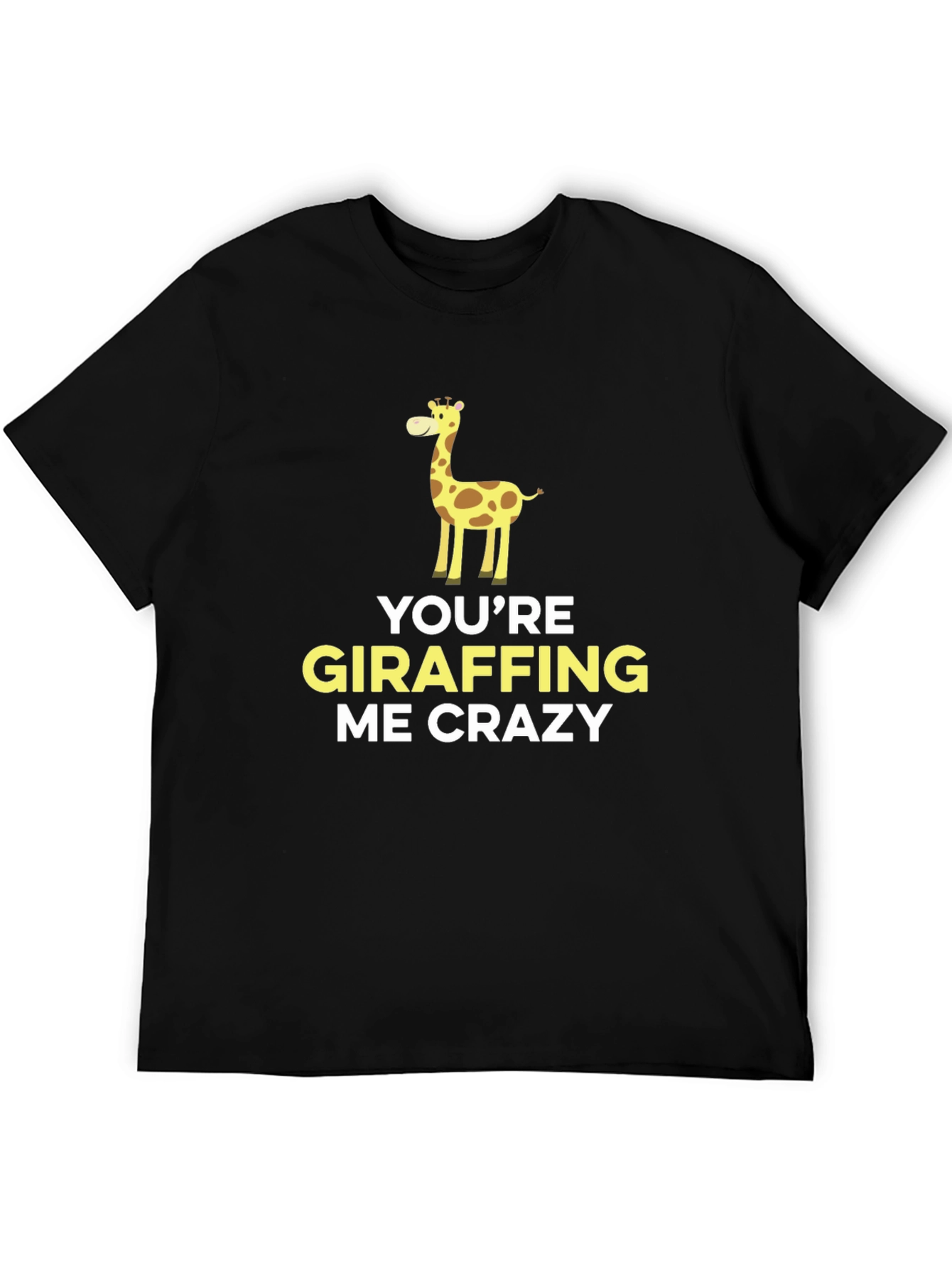 Funny Giraffe T-Shirt - Youre Giraffing Me Crazy!