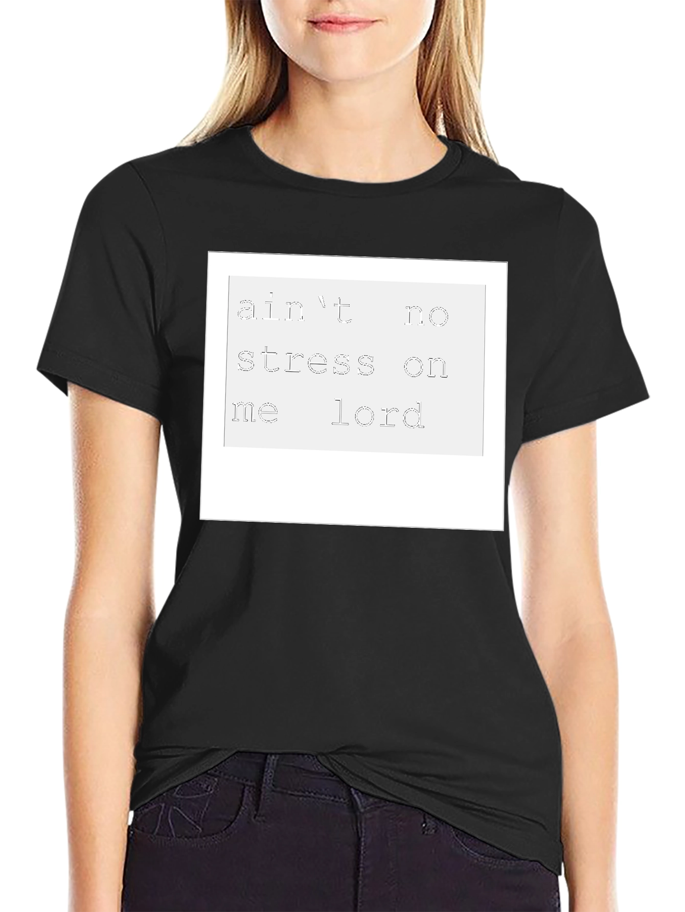 Aint No Stress On Me Lord T-Shirt