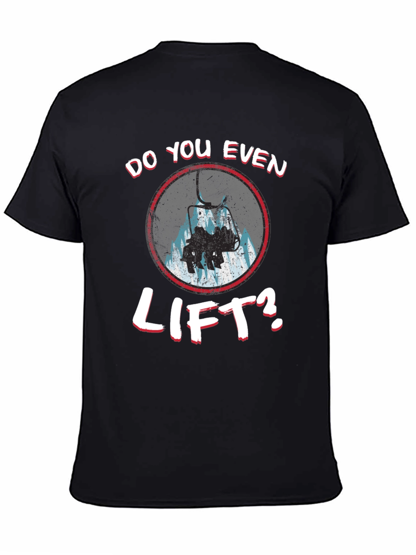 Do You Even Lift? Skiing T-Shirt