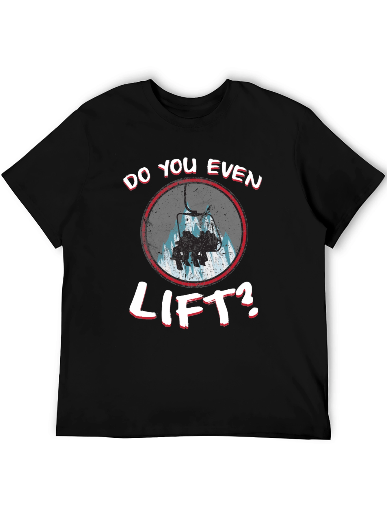Do You Even Lift? Skiing T-Shirt