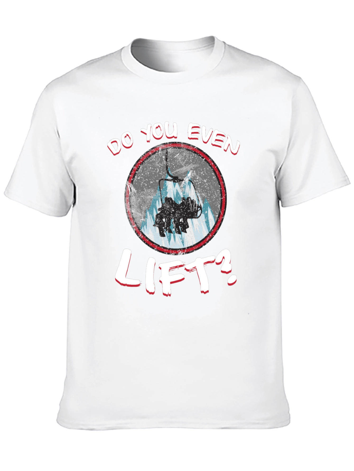 Do You Even Lift? Skiing T-Shirt