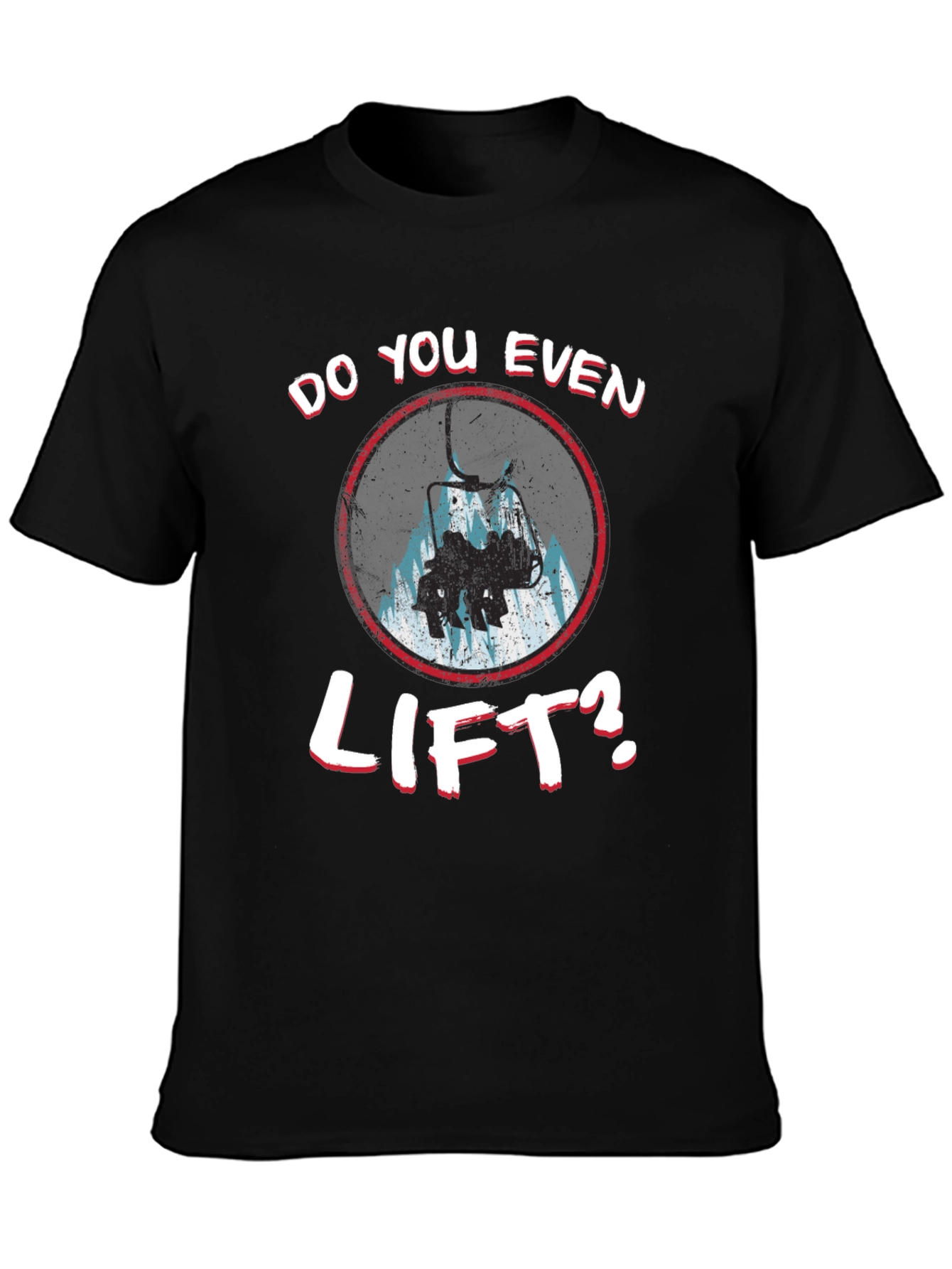 Do You Even Lift? Skiing T-Shirt