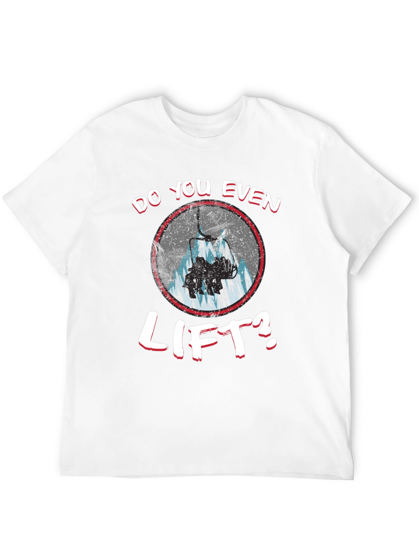 Do You Even Lift? Skiing T-Shirt