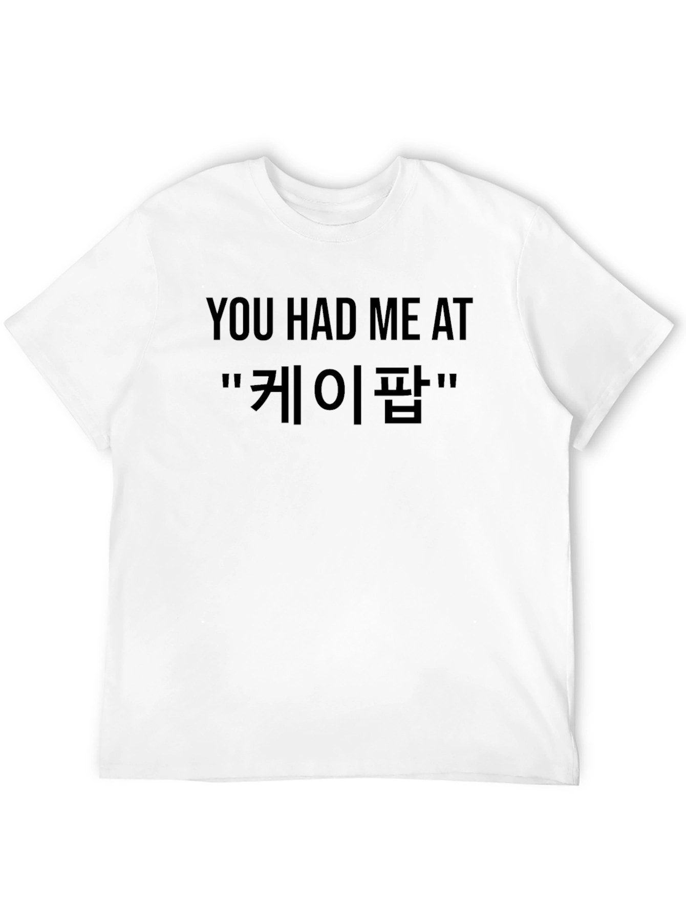 You Had Me at K-Pop T-Shirt