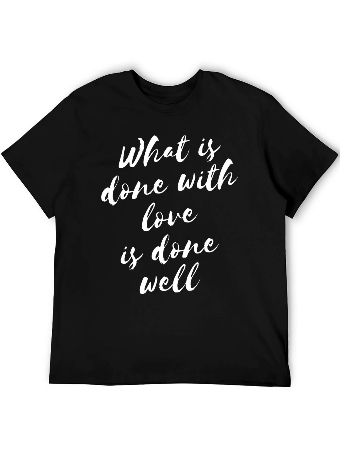 Inspirational Love Done Well Graphic T-Shirt