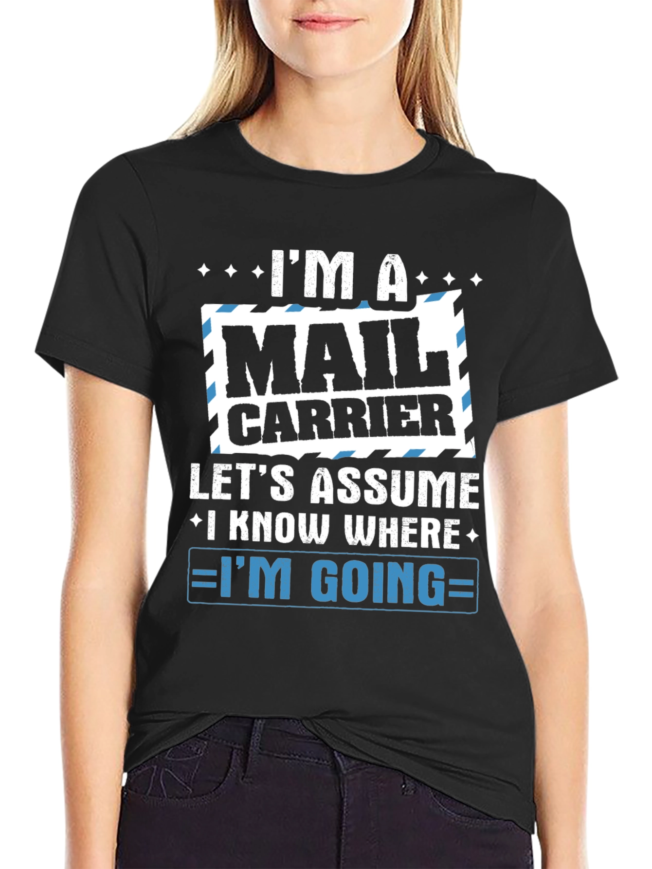 Mail Carrier T-Shirt - Im A Mail Carrier Design