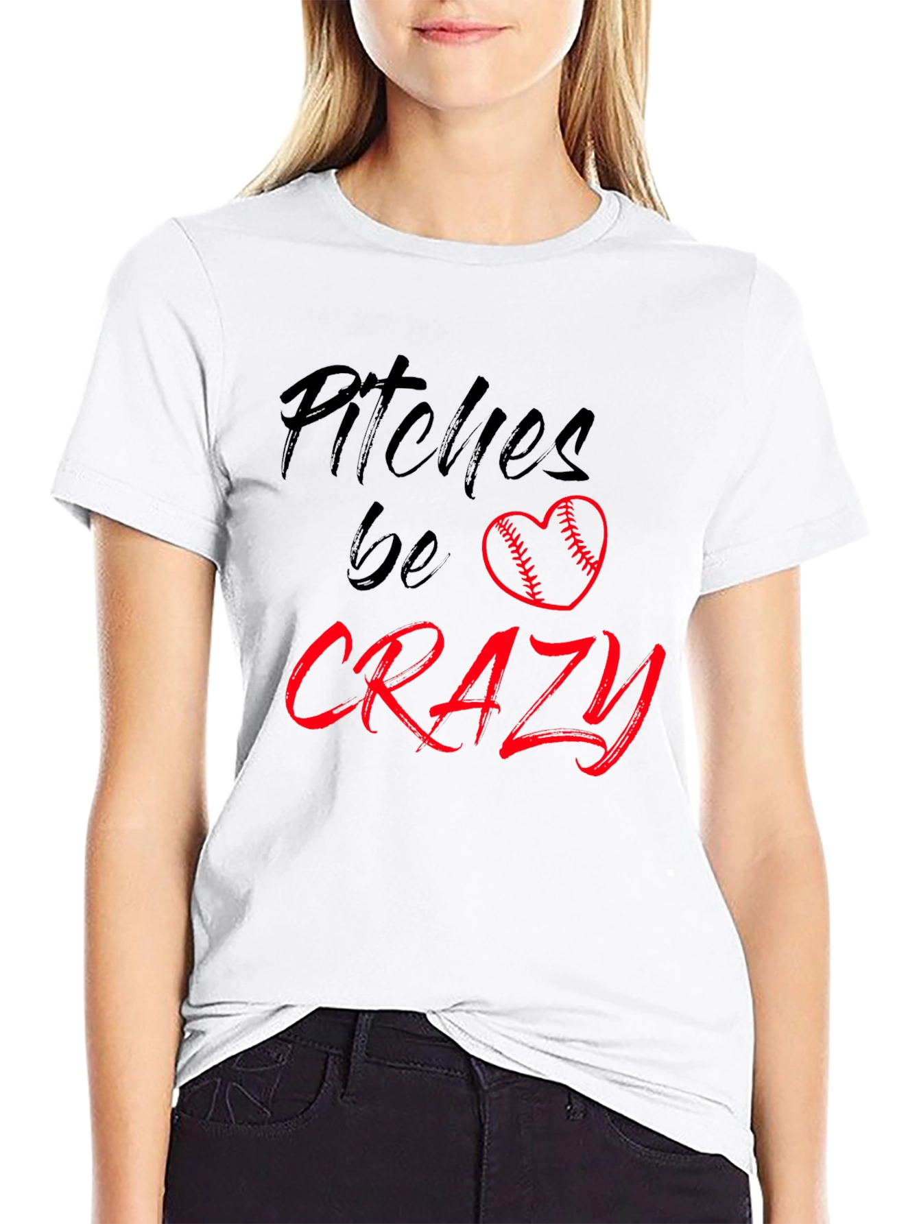 Pitches Be Crazy T-Shirt