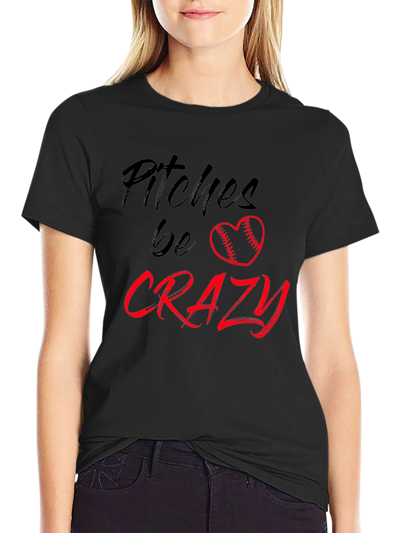 Pitches Be Crazy T-Shirt