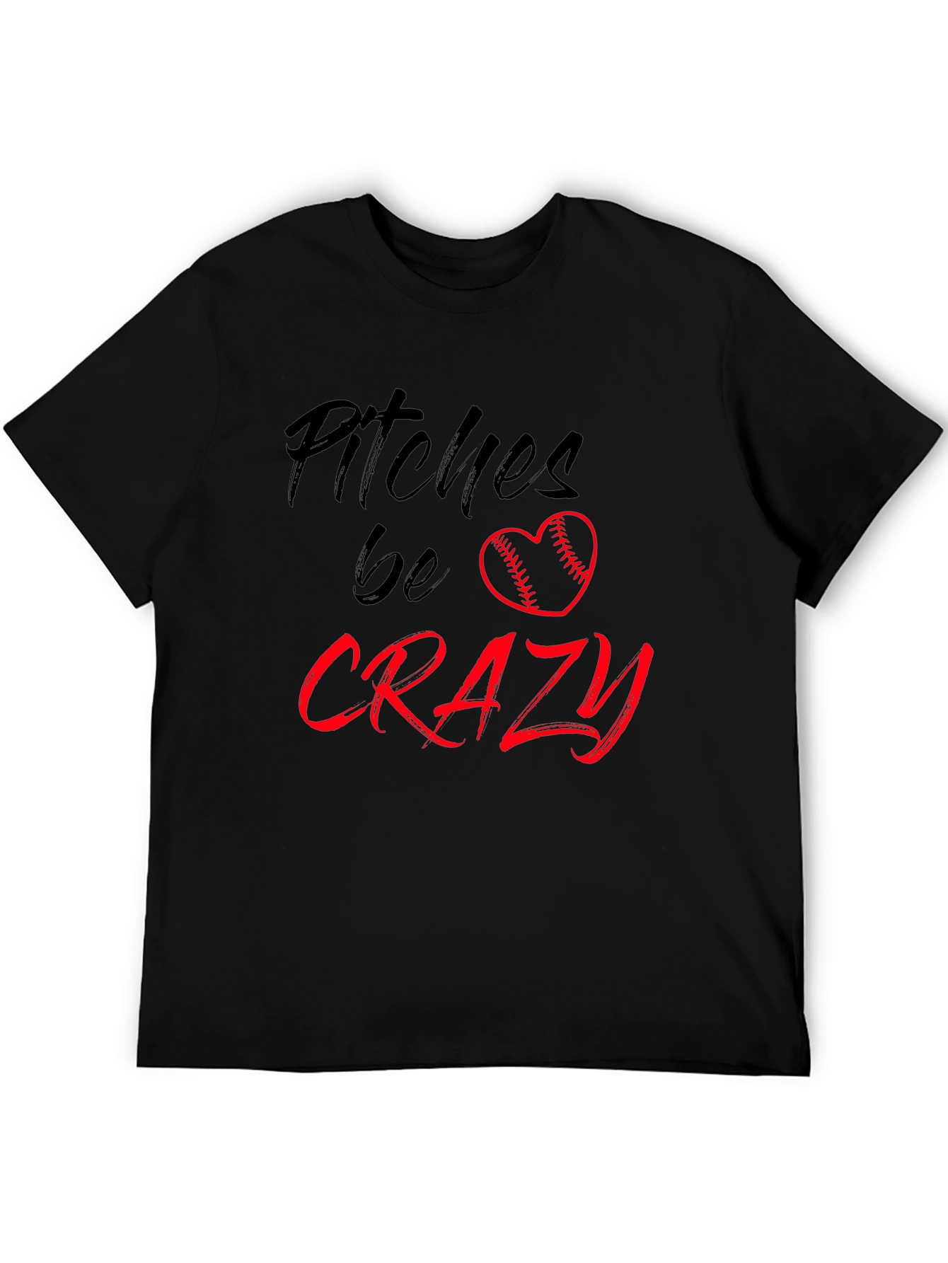 Pitches Be Crazy T-Shirt