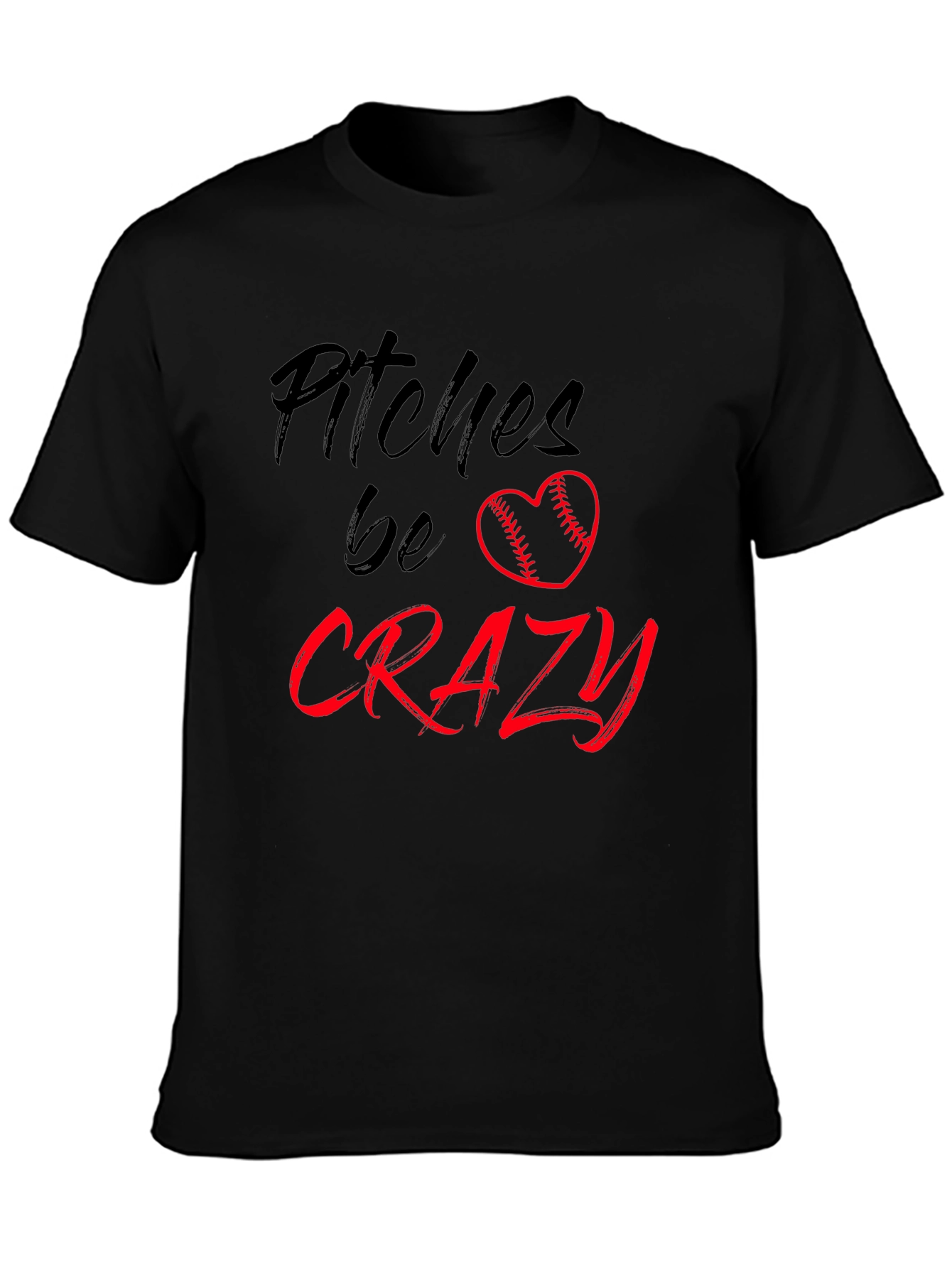 Pitches Be Crazy T-Shirt