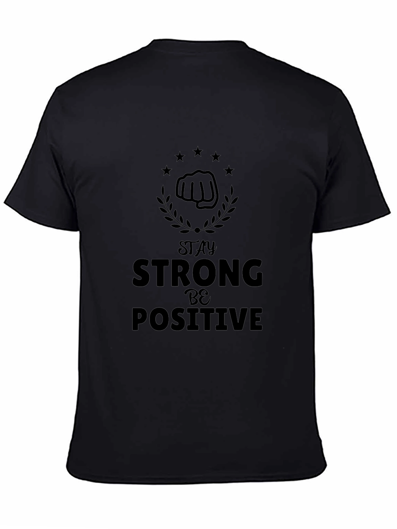Stay Strong Be Positive Graphic T-Shirt