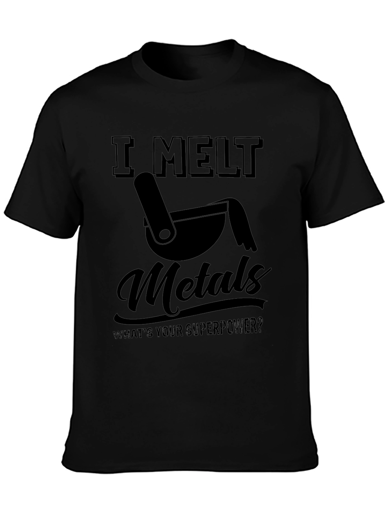 I Melt Metals T-Shirt Funny Superpower Tee