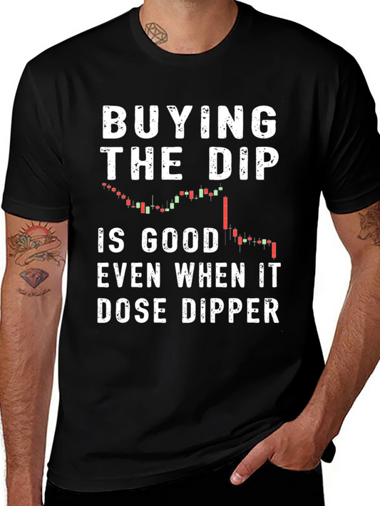 Buy The Dip Graphic T-Shirt - Stock Market Humor