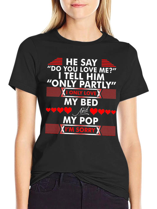 Humorous Only Partly Bed and Pop T-Shirt