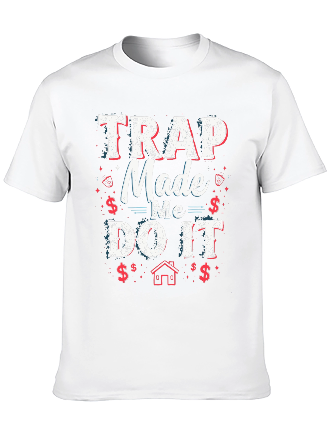 Trap Made Me Do It Graphic T-Shirt