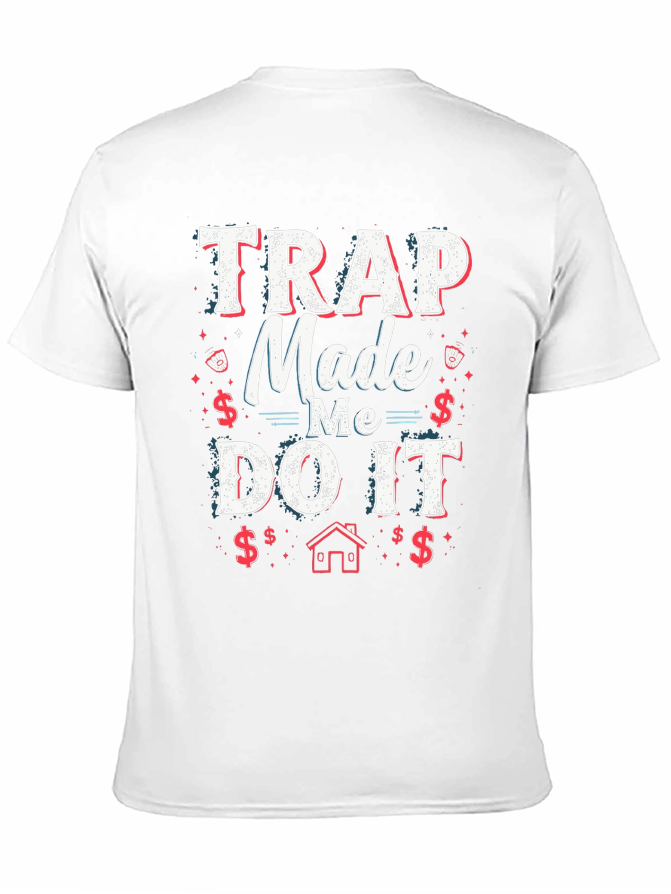 Trap Made Me Do It Graphic T-Shirt