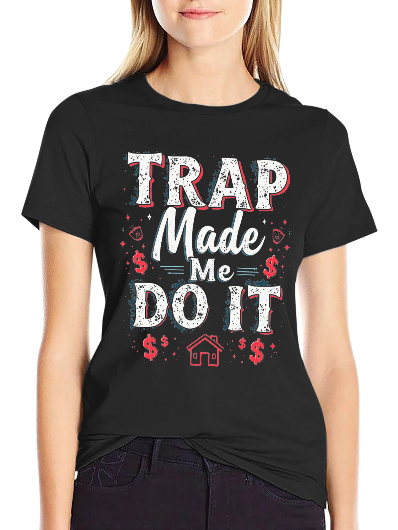 Trap Made Me Do It Graphic T-Shirt