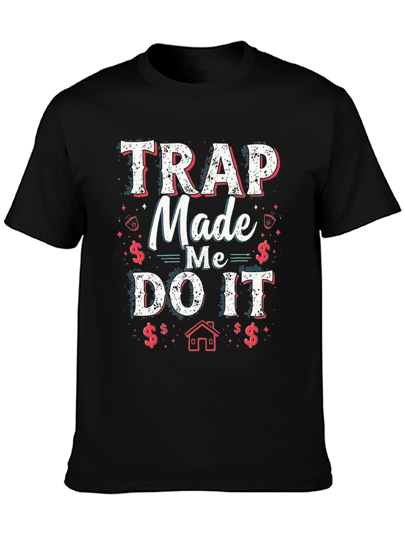 Trap Made Me Do It Graphic T-Shirt