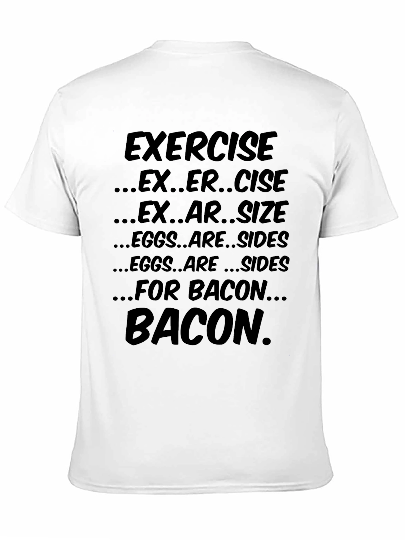 Bacon Lover T-Shirt: Exercise...Eggs...Bacon!