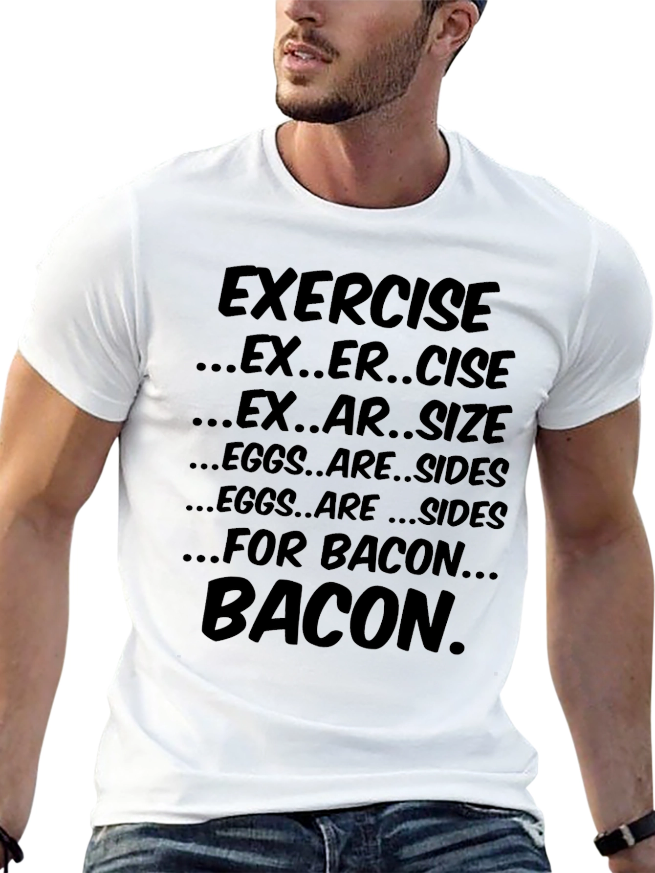 Bacon Lover T-Shirt: Exercise...Eggs...Bacon!