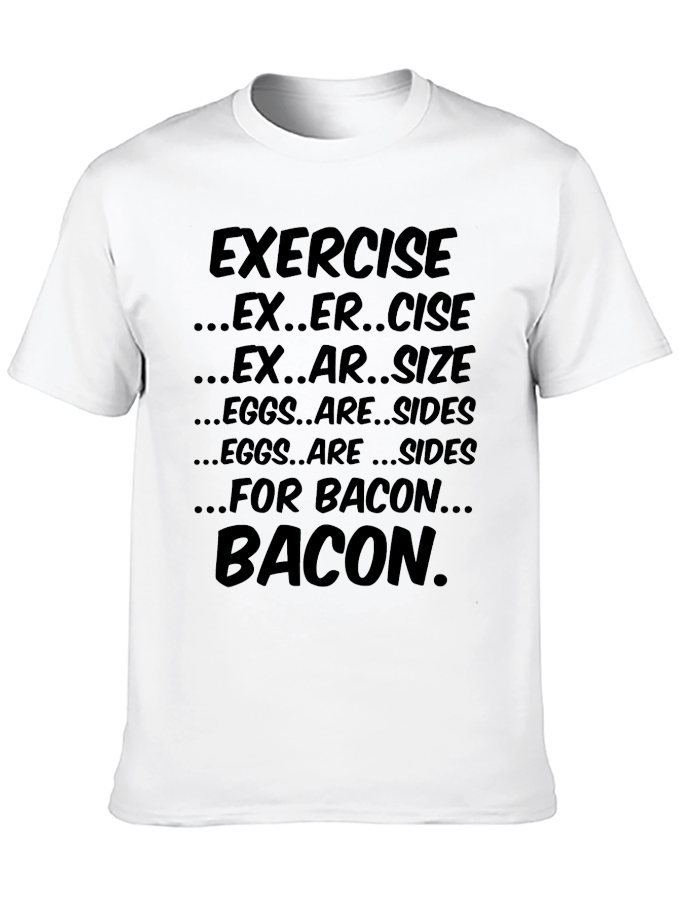 Bacon Lover T-Shirt: Exercise...Eggs...Bacon!