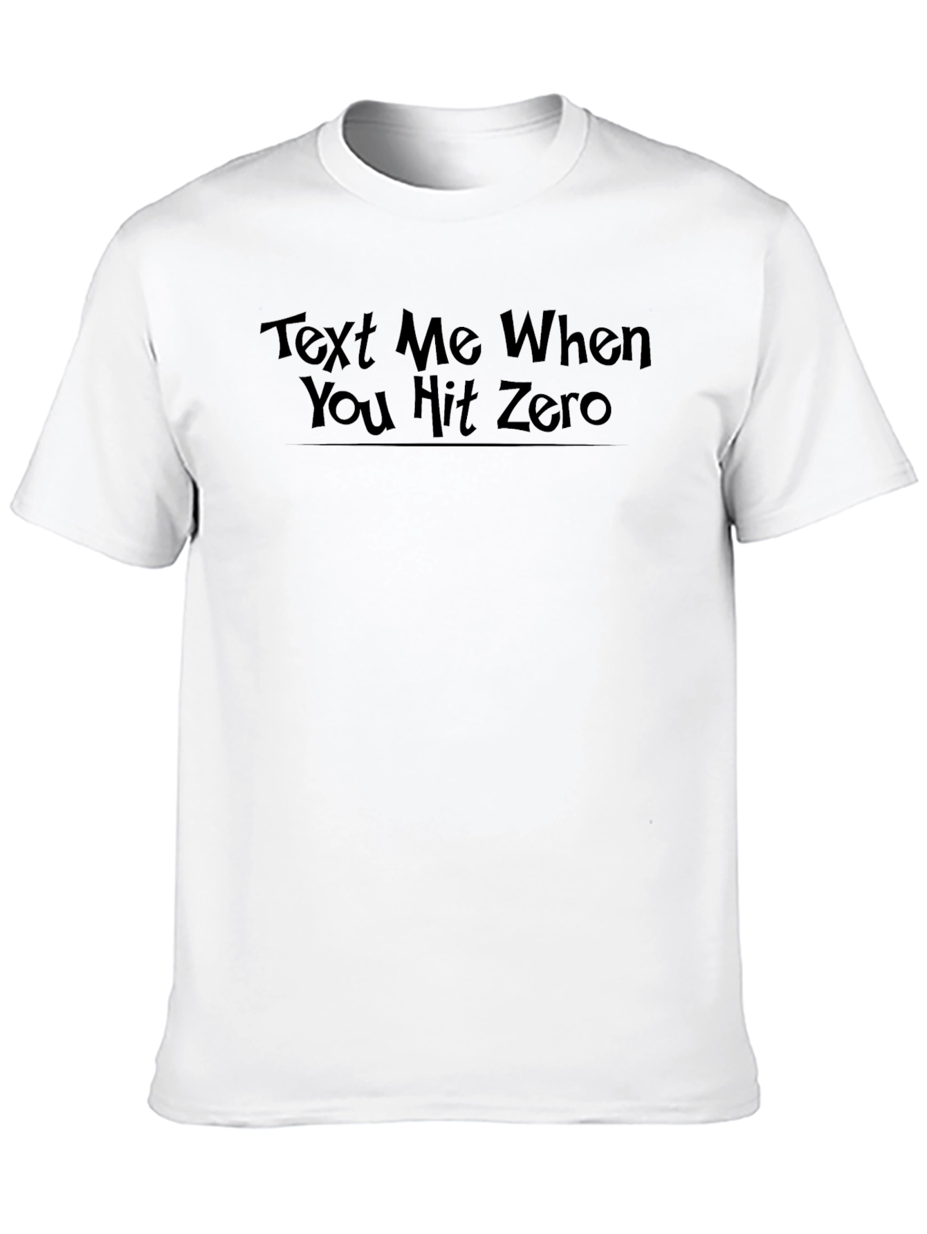 Text Me When You Hit Zero T-Shirt - Black