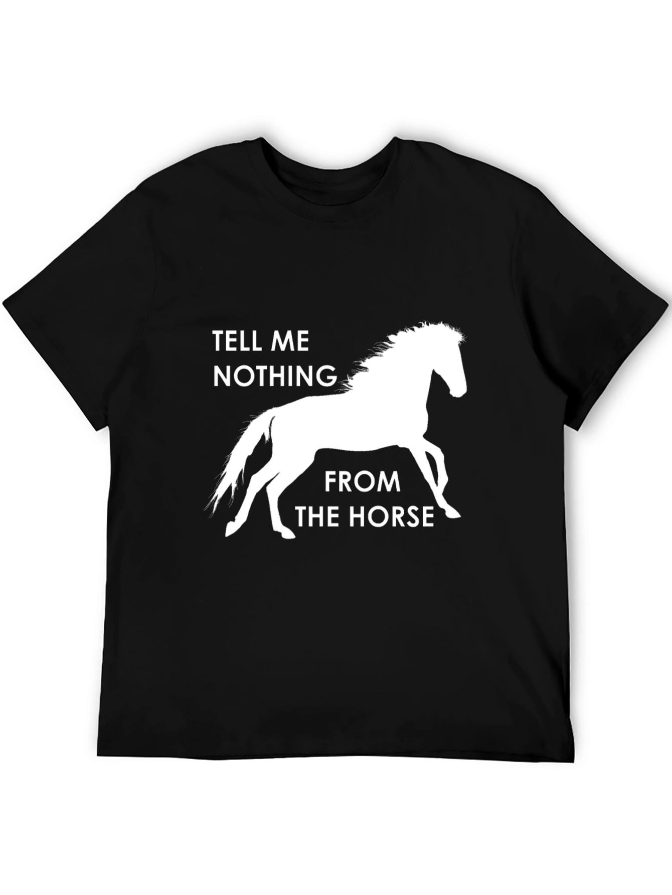 Tell Me Nothing From The Horse Graphic Tee