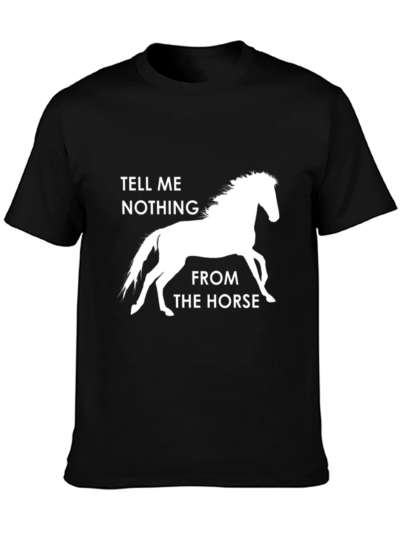 Tell Me Nothing From The Horse Graphic Tee