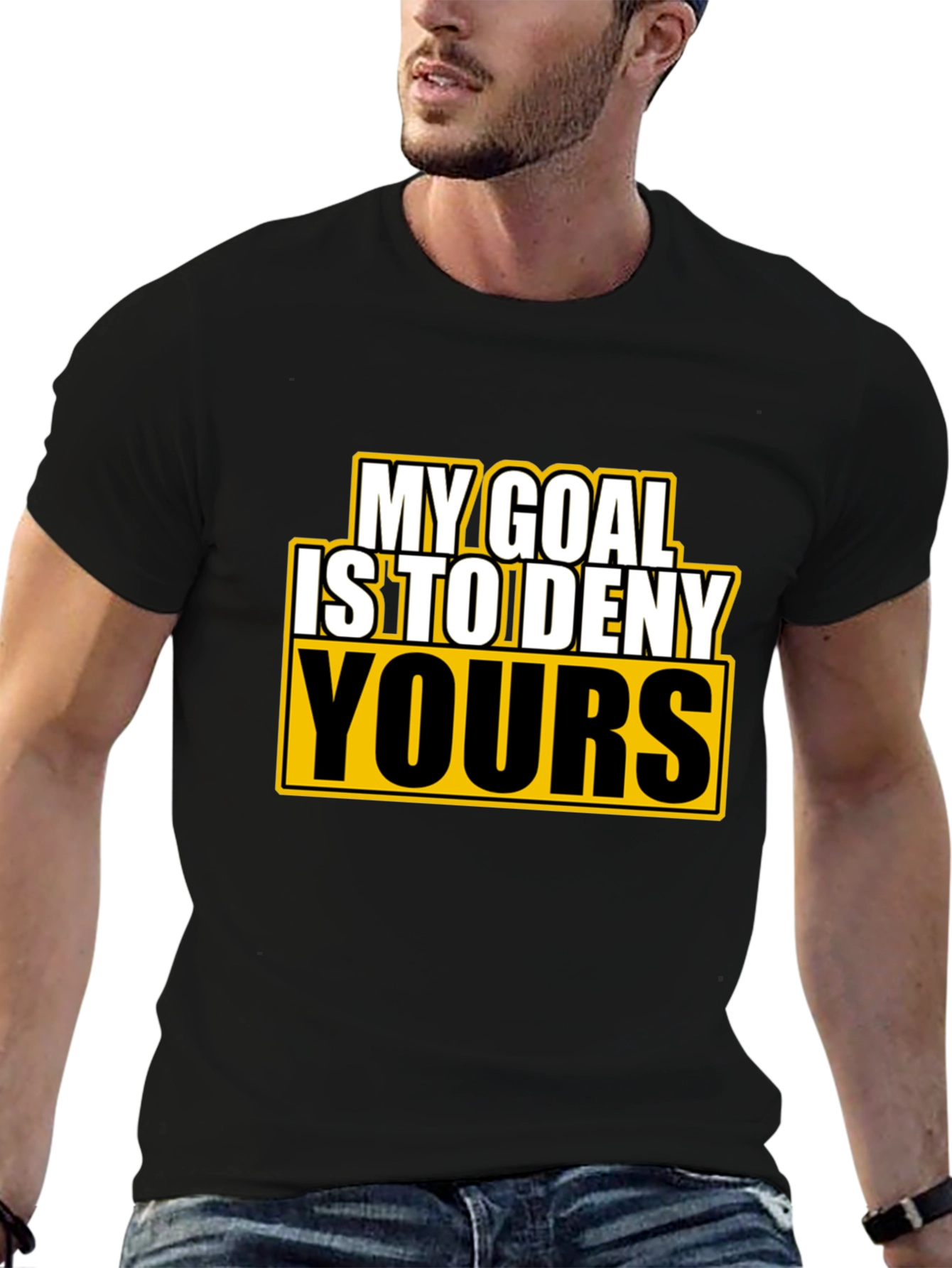 Deny Yours T-Shirt - Funny Goal Graphic Tee
