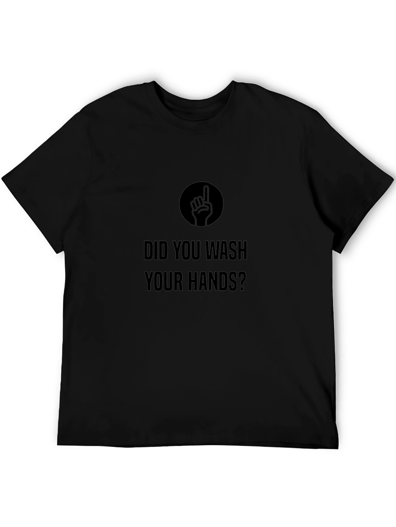 Did You Wash Your Hands? Graphic Tee