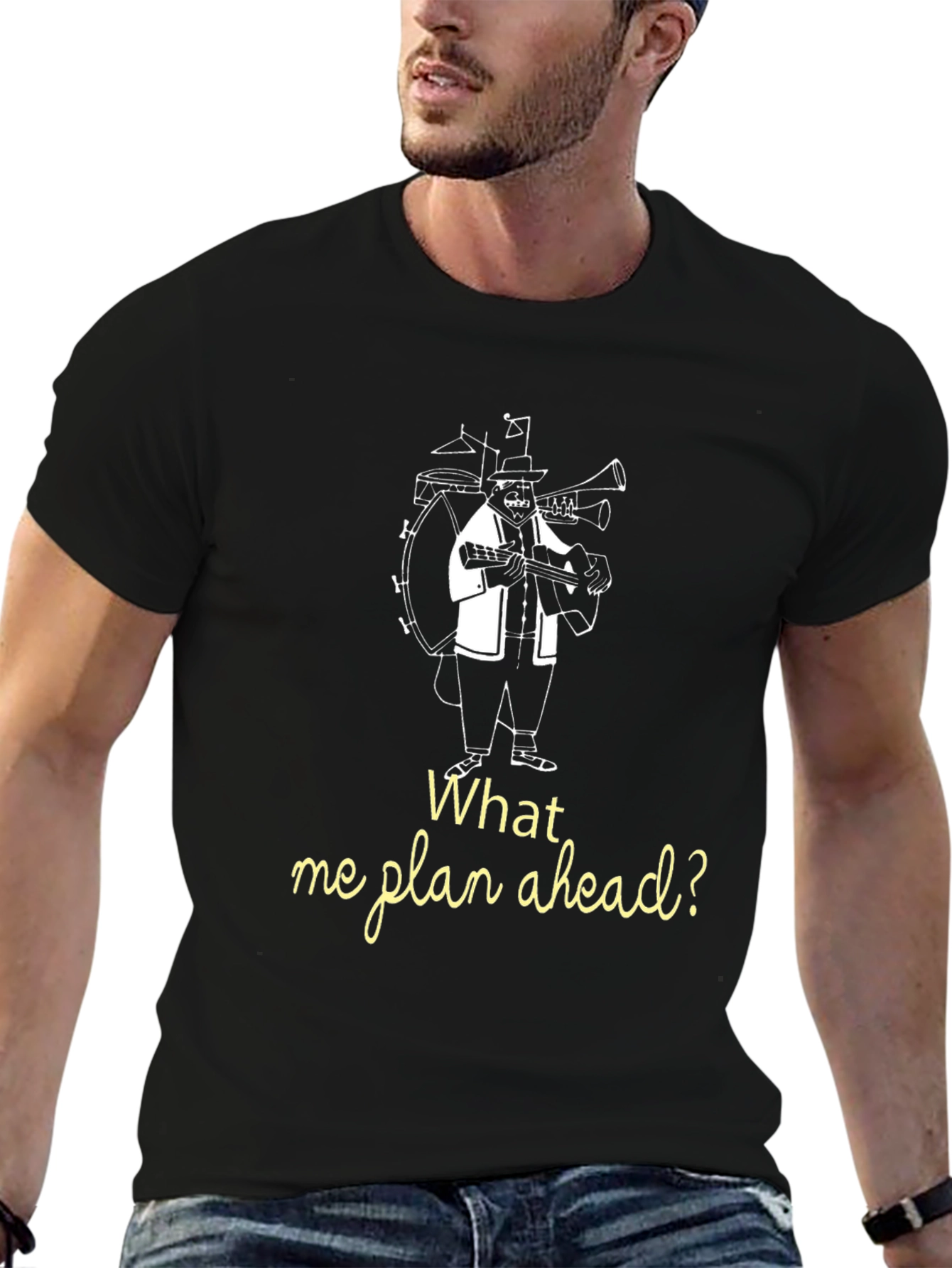 What Me Plan Ahead? Novelty T-Shirt
