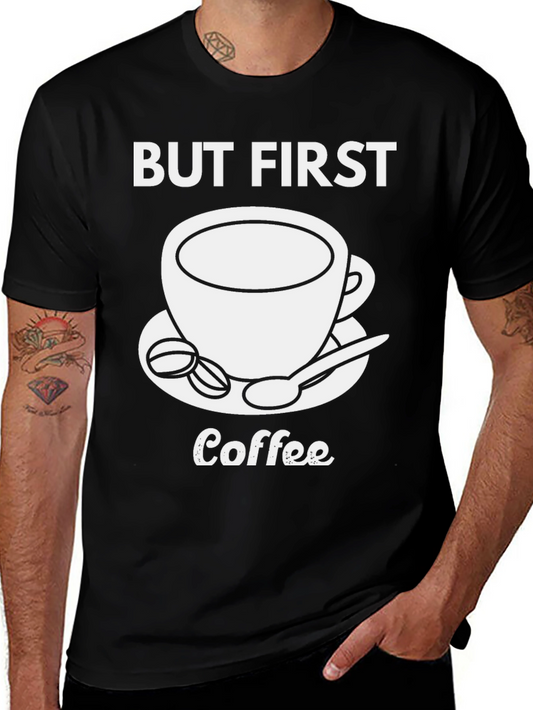 But First Coffee T-Shirt - Stylish Graphic Tee