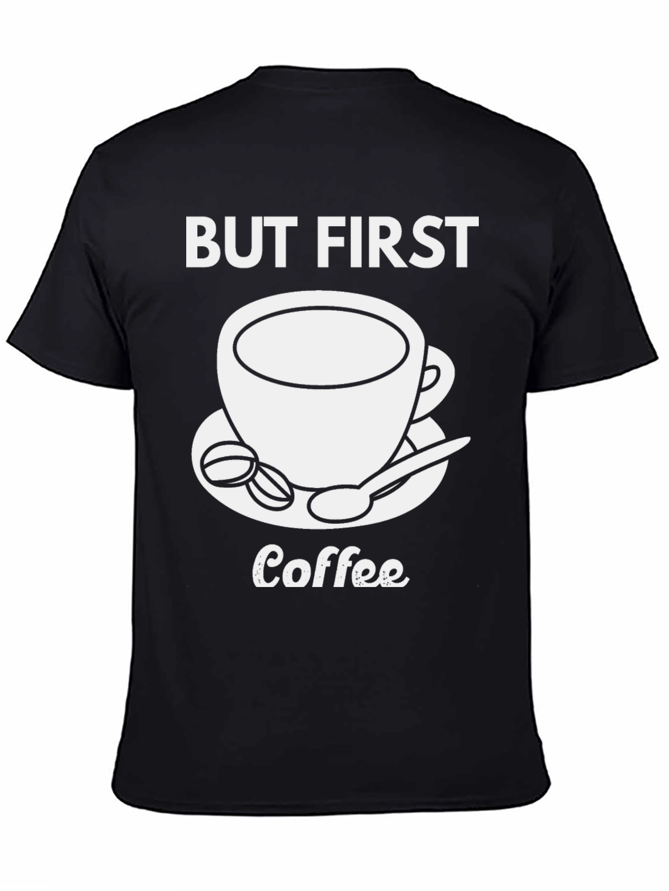 But First Coffee T-Shirt - Stylish Graphic Tee