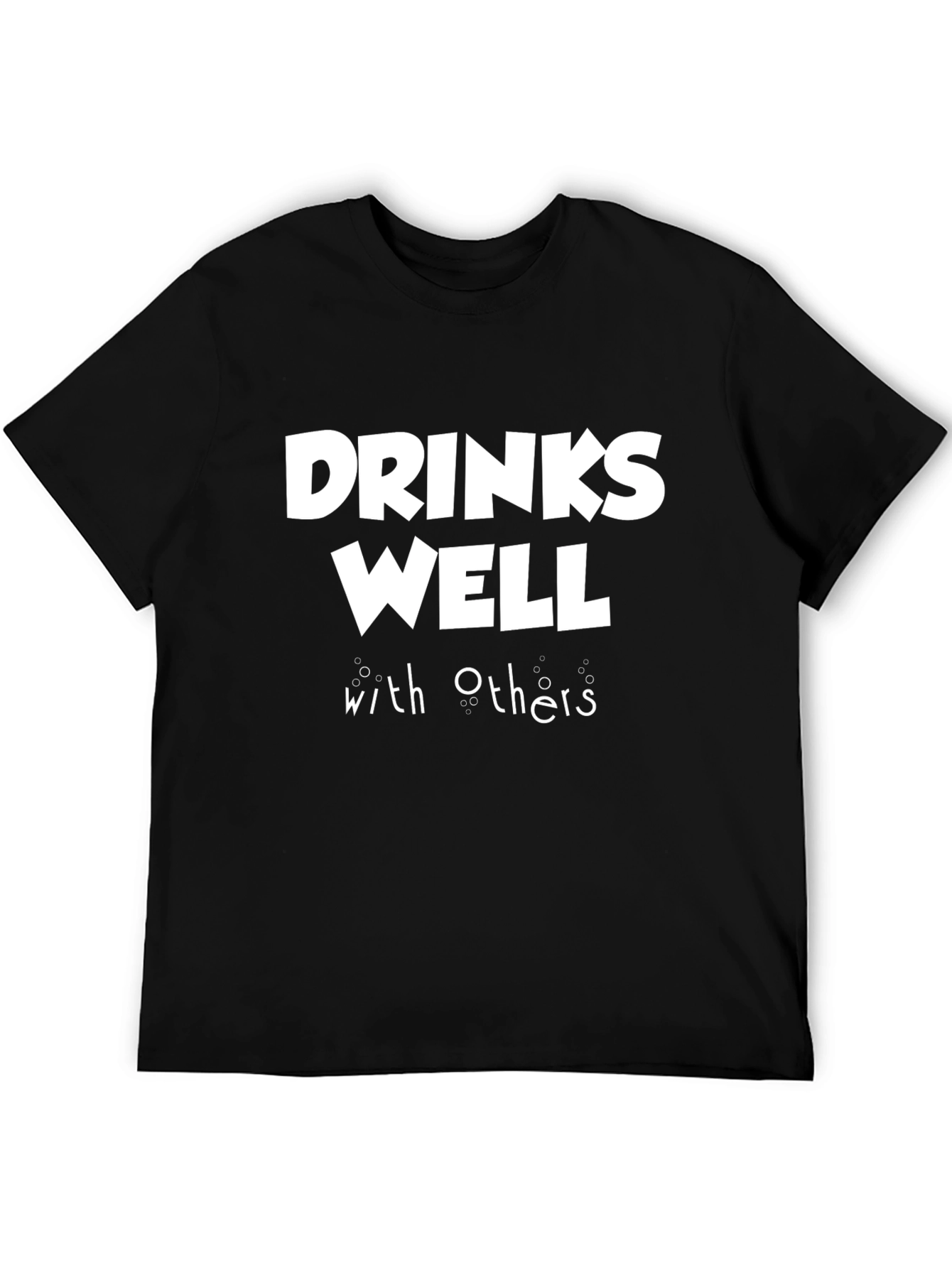 Drinks Well With Others Funny Black T-Shirt