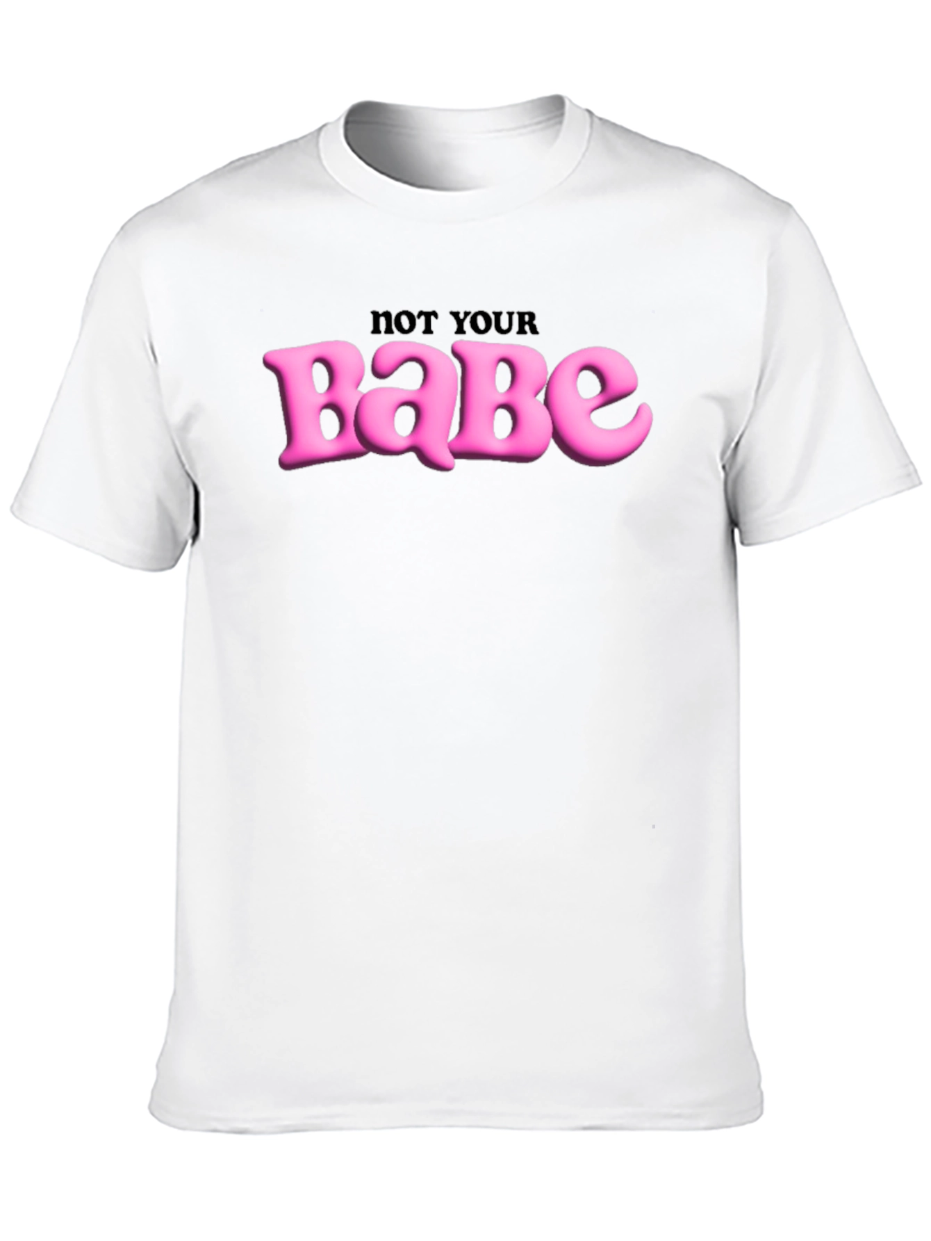 Not Your Babe Graphic Tee - Edgy Slogan T-Shirt