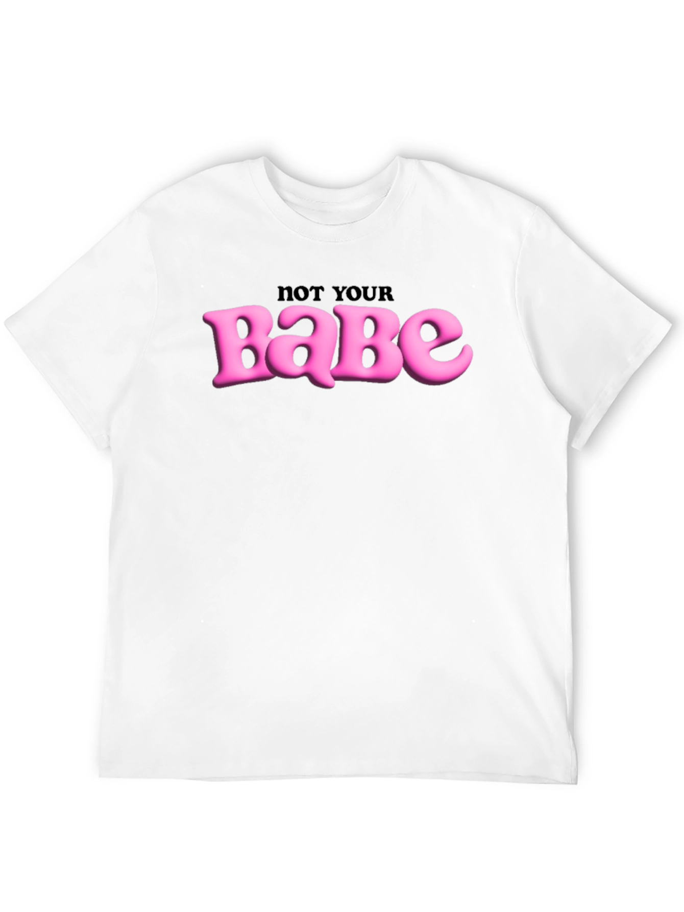 Not Your Babe Graphic Tee - Edgy Slogan T-Shirt