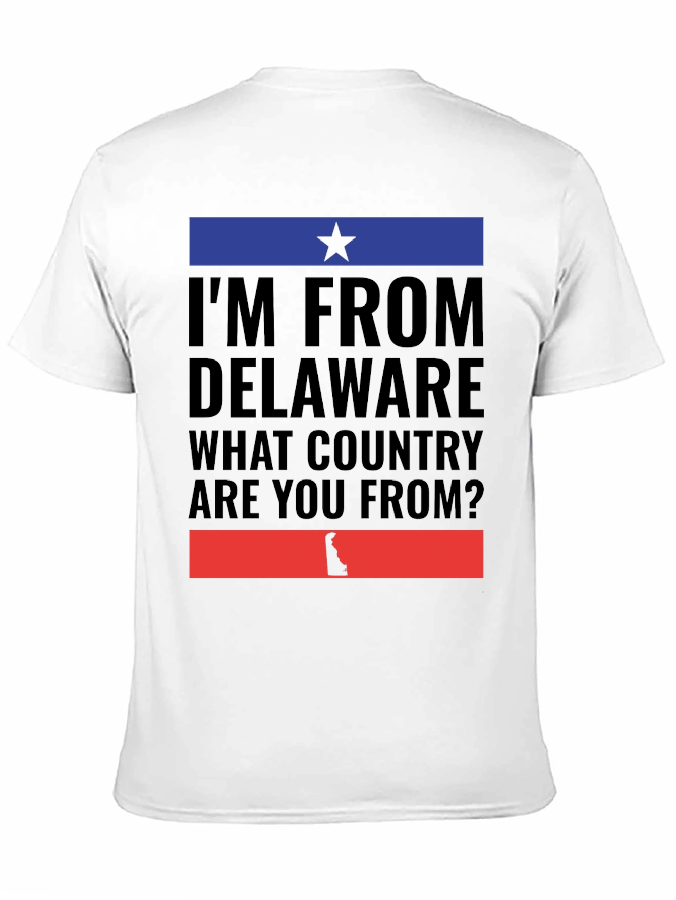Delaware Pride T-Shirt - What Country Are You From?