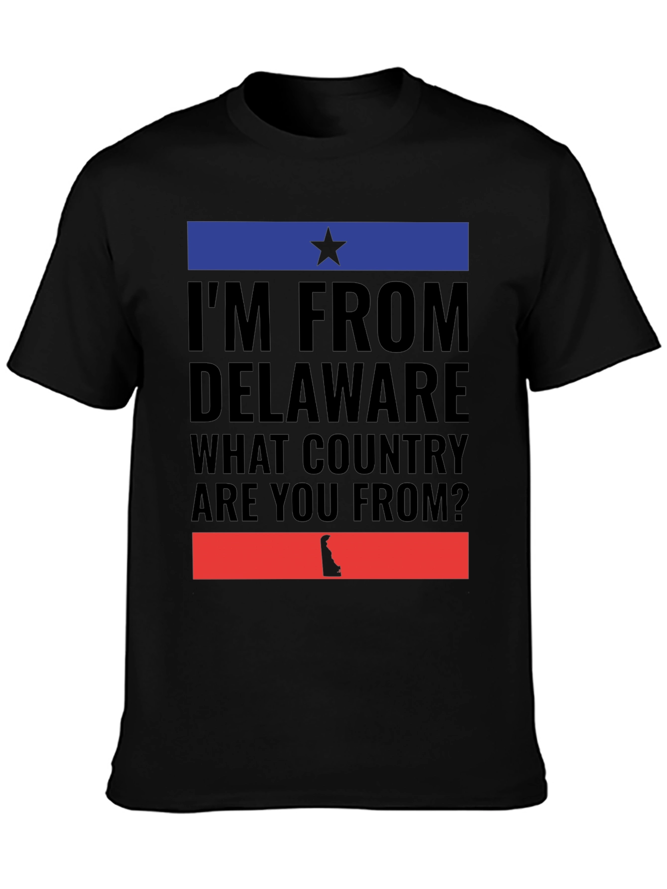 Delaware Pride T-Shirt - What Country Are You From?