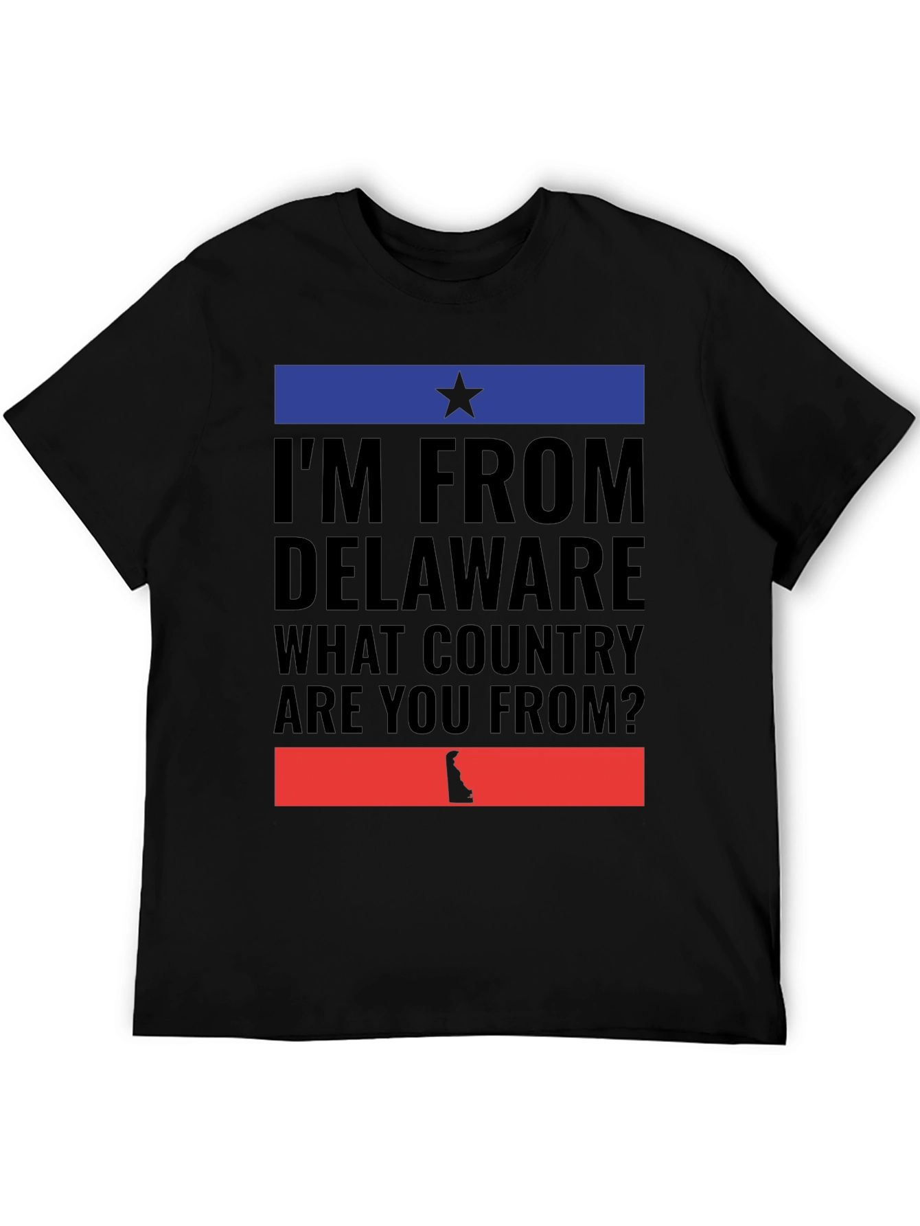 Delaware Pride T-Shirt - What Country Are You From?