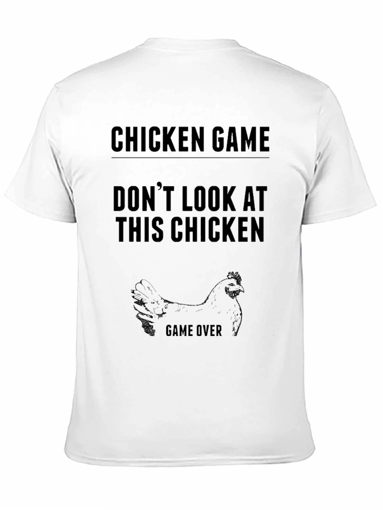 Chicken Game T-Shirt - Dont Look at This Chicken!