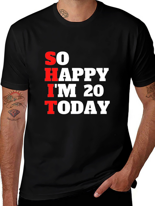 Funny 20th Birthday T-Shirt - So Happy Im 20 Today